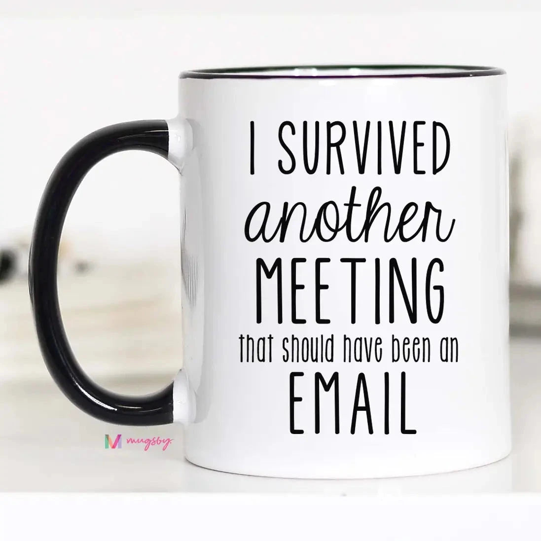 I survived another meeting mug The Happy Southerner 