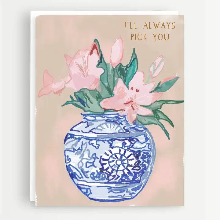 I'll always pick you greeting card The Happy Southerner 