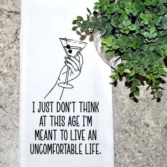 I'm Not Meant To Live An Uncomfortable Life Tea Towel The Happy Southerner 
