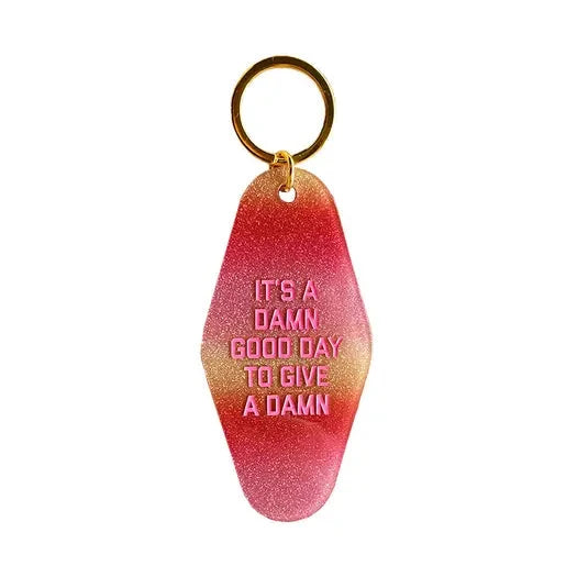 It's A Damn Good Day To Give A Damn Ombre Motel Keychain The Happy Southerner 