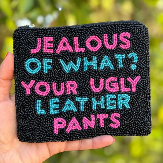 Jealous of What? Beaded Pouch The Happy Southerner 