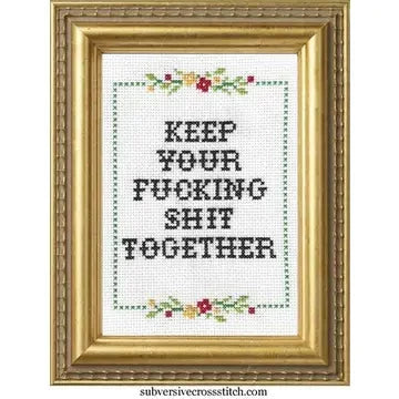 Keep Your F*Cking Shit Together Cross Stitch Kit The Happy Southerner 