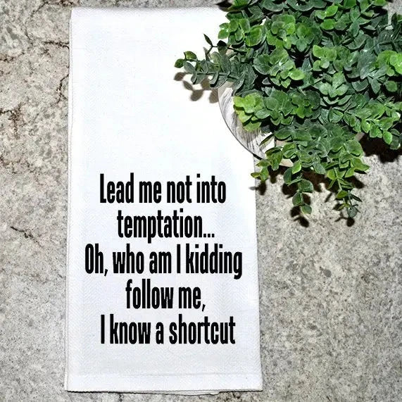 Lead Me Not Into Temptation Tea Towel The Happy Southerner 