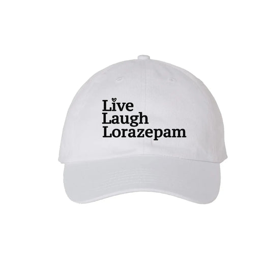 Live Laugh Lorazepam - Embroidered Hat The Happy Southerner 