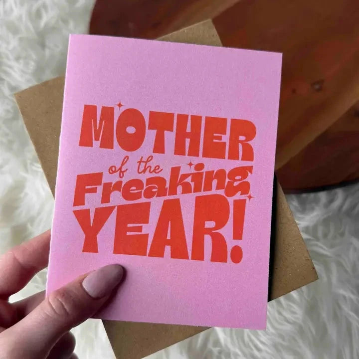 Mother of the Freaking Year Pink Card The Happy Southerner 