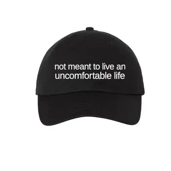 Not Meant To Live An Uncomfortable Life Hat The Happy Southerner 