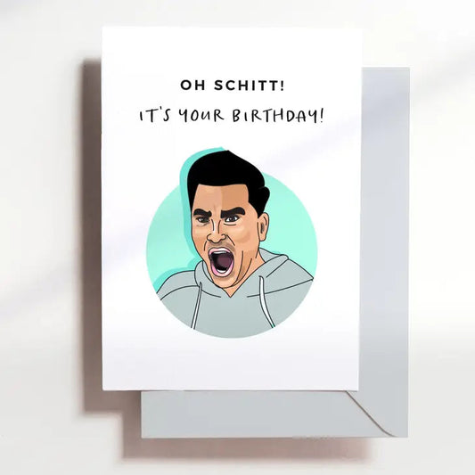 Oh Schitt - It's Your Birthday Greeting Card The Happy Southerner 