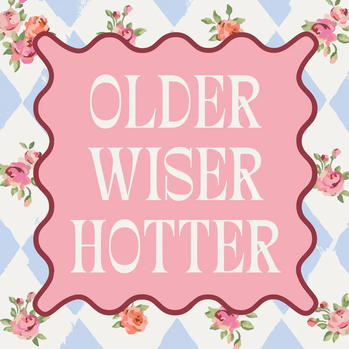 Older, Wiser, Hotter napkin The Happy Southerner 
