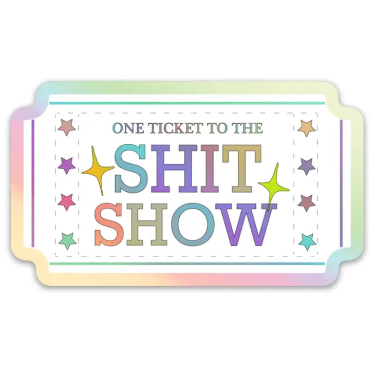 One Ticket To the Shit Show Sticker The Happy Southerner 