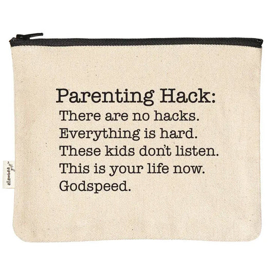 Parenting Hack There Are No Hacks Funny Printed Pouches The Happy Southerner 