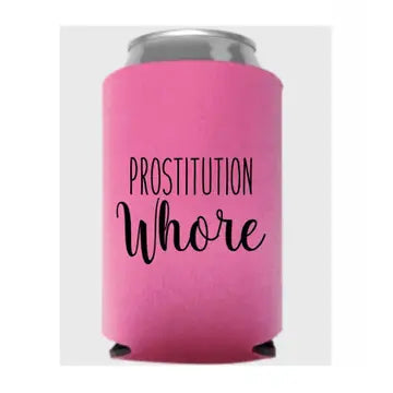 Prostitution Whore Koozie The Happy Southerner 