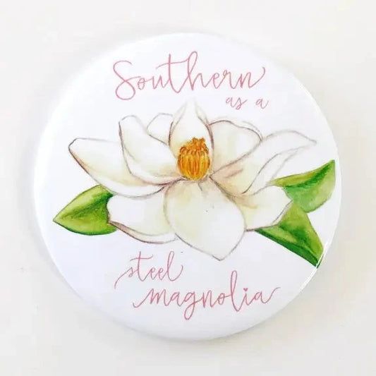 Southern As A Steel Magnolia Magnet The Happy Southerner 