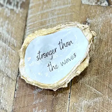 Stronger Than the Waves - Oyster Jewelry and Trinket Dish The Happy Southerner 