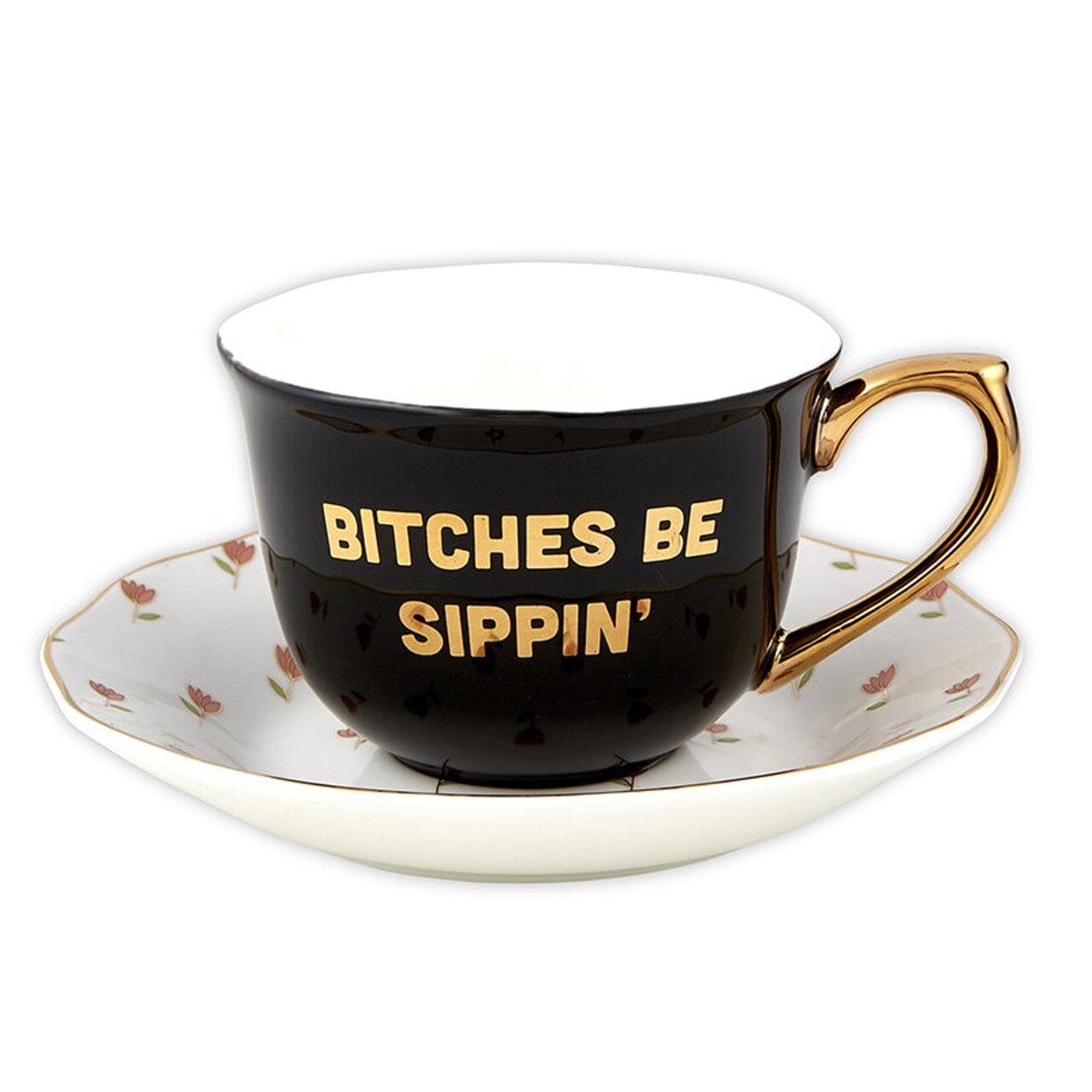 Tea Cup & Saucer Set - Bitches Sippin The Happy Southerner 