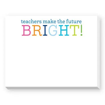 Teachers Make the Future Bright Dittie Notepad The Happy Southerner 