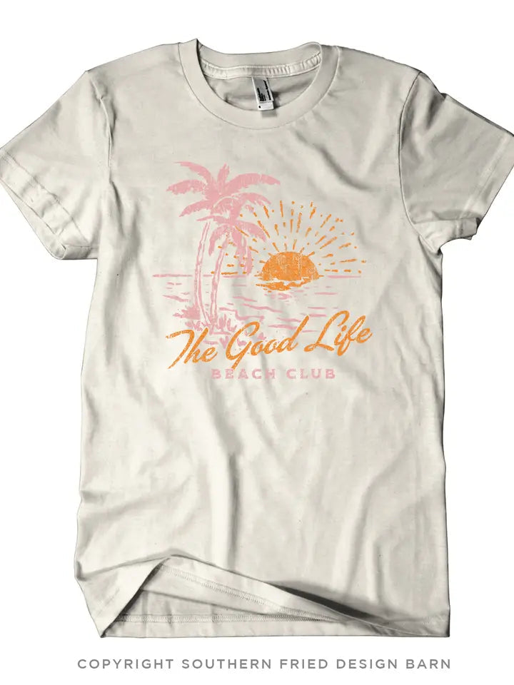 The Good Life Beach Club T-Shirt The Happy Southerner 