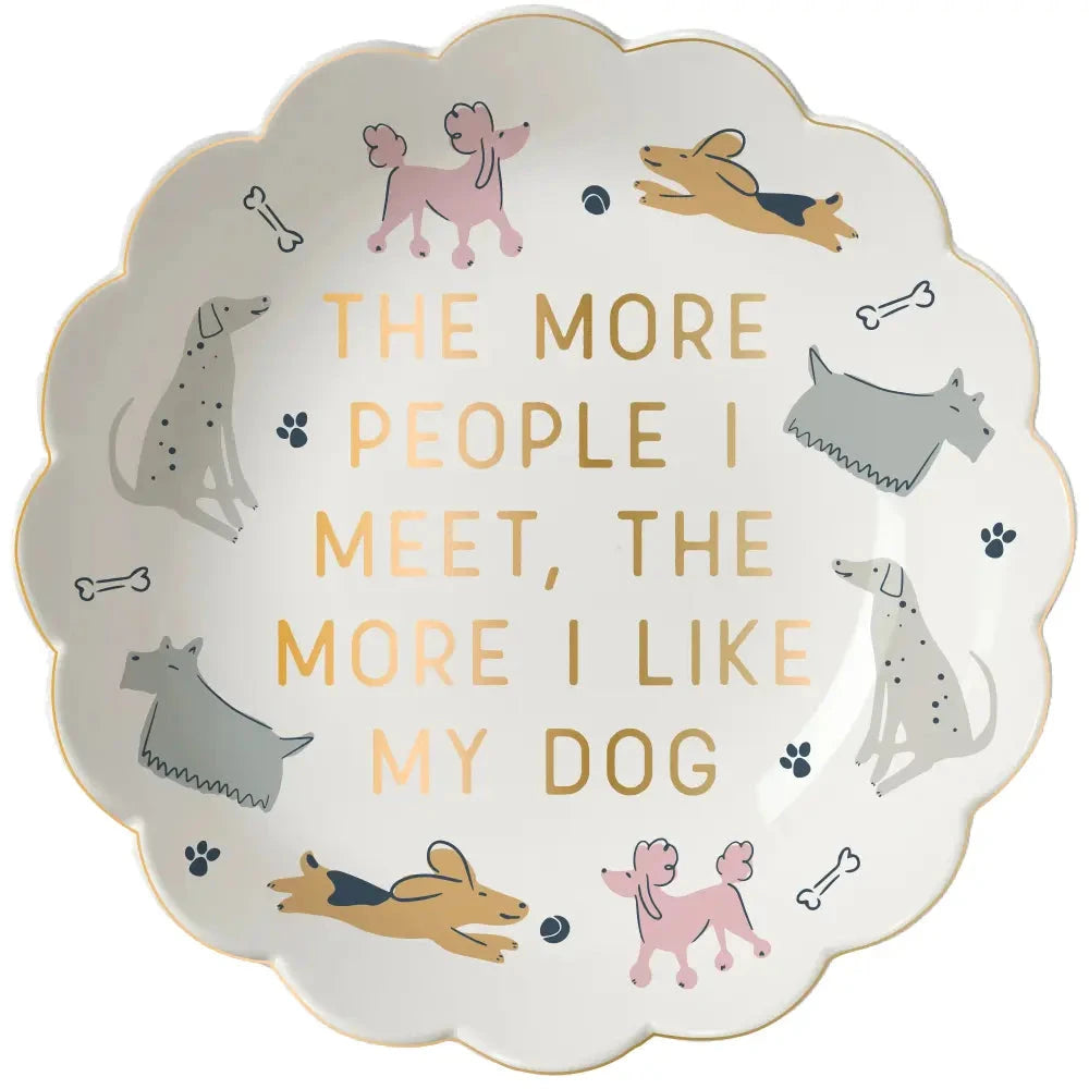 The More People I Meet, The more I Like My Dog trinket dish The Happy Southerner 