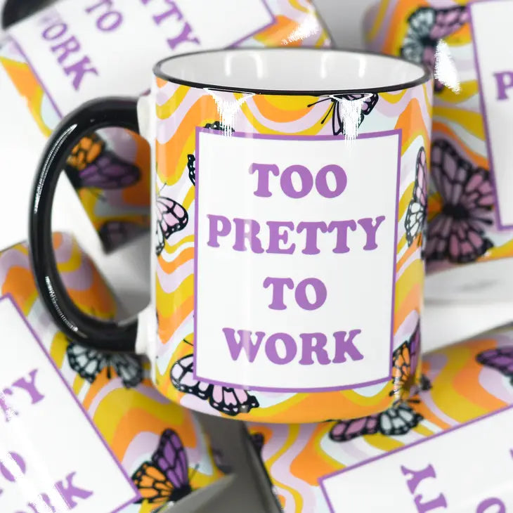 Too Pretty To Work Butterfly Funny Ceramic Mug The Happy Southerner 