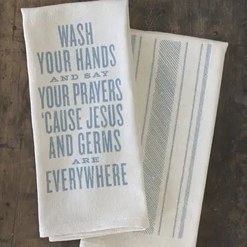 Wash Your Hands and Say Your Prayers... Kitchen Towel The Happy Southerner 