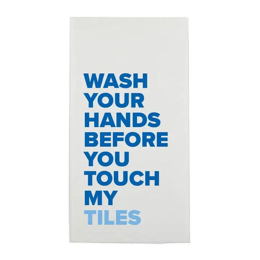 Wash Your Hands Before You Touch My Tiles The Happy Southerner 