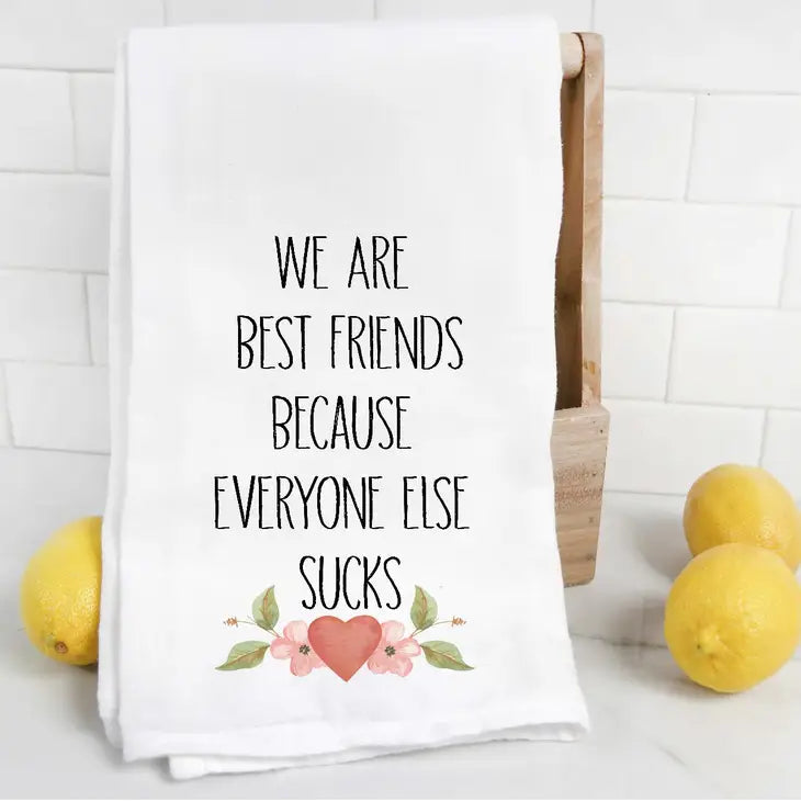 We Are Best Friends Because Everyone Else Sucks Towel The Happy Southerner 