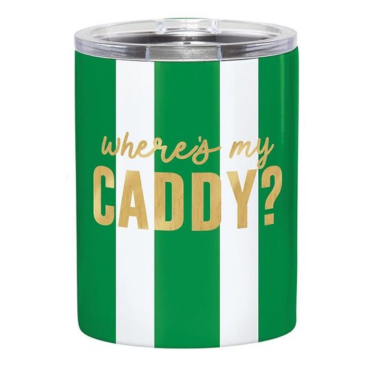 Where's My Caddy Tumbler The Happy Southerner 