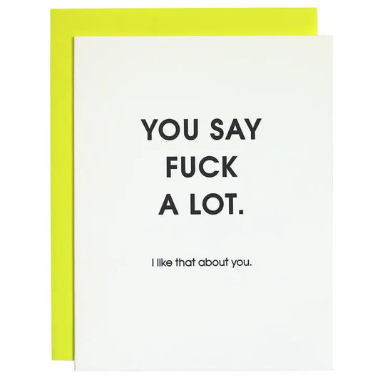 You Say Fuck A Lot Letterpress Card The Happy Southerner 