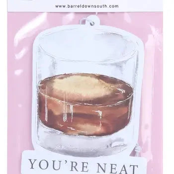 You're Neat Bourbon Whiskey Car Air Freshener The Happy Southerner 