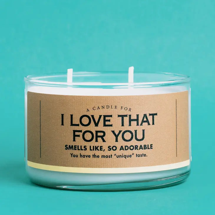 A Candle For I Love That For You | Funny Candle The Happy Southerner 