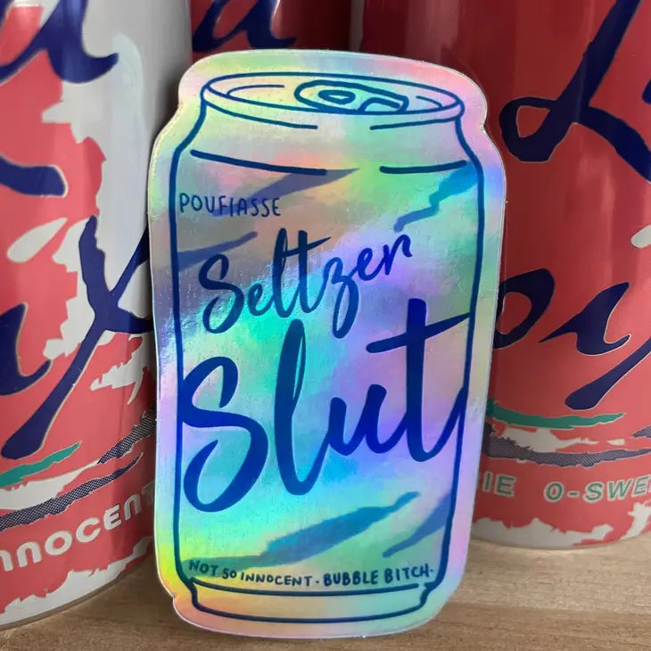 Seltzer Slut Hologram Weatherproof Sticker The Happy Southerner 