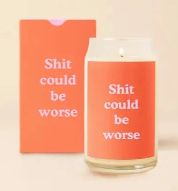 Shit Could Be Worse Candle The Happy Southerner 