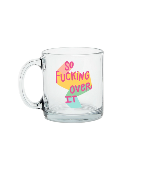 So Fucking Over It Coffee Mug The Happy Southerner 