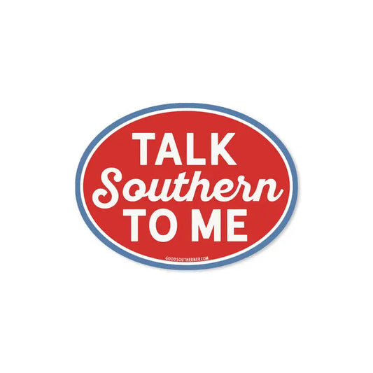 Talk Southern To Me Sticker The Happy Southerner 