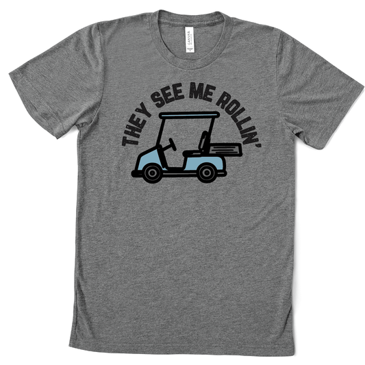 They See Me Rollin' Golf Cart T-Shirt The Happy Southerner 