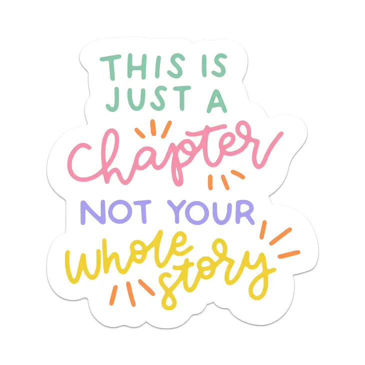 This Is Just A Chapter, Not Your Whole Story Sticker The Happy Southerner 