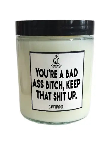 You're A Bad Ass Bitch Keep It Up Christmas Gift Candle The Happy Southerner 